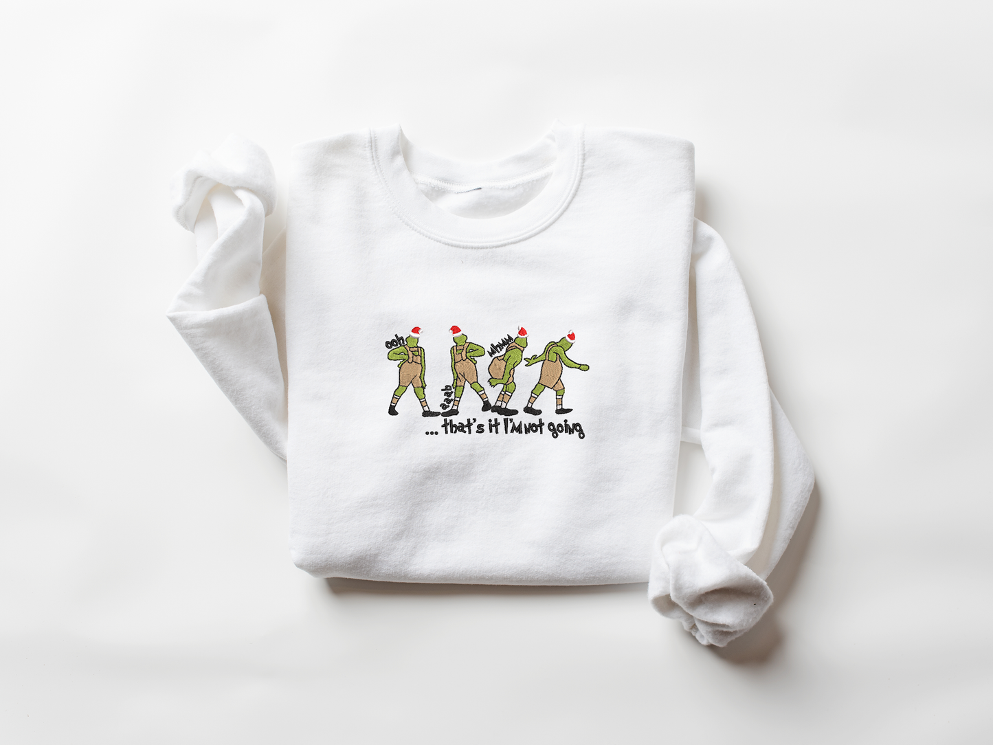 That's it I'm Not Going Embroidered Sweatshirt