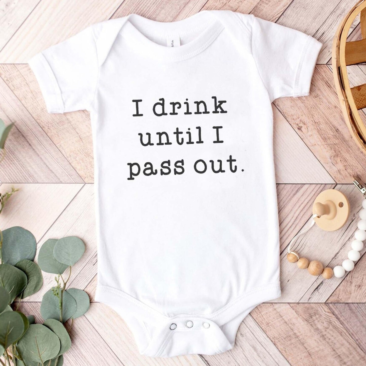 I Drink Until I Pass Out Onesie