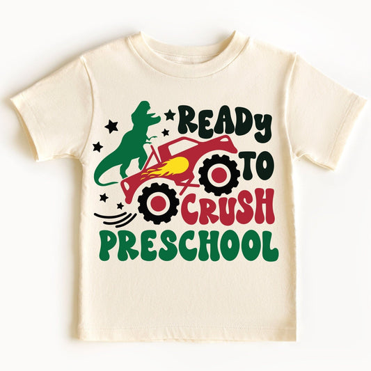 Ready To Crush Preschool Shirt