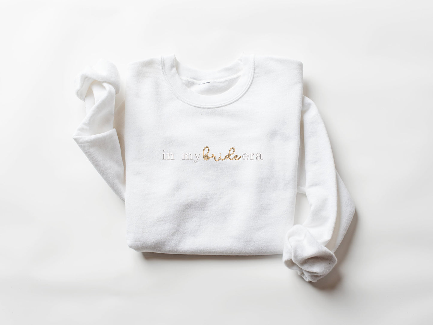 In my Bride Era Embroidered Sweatshirt, Embroidered Bride Sweatshirt, Gift for Bride, Bride Embroidered Sweatshirt